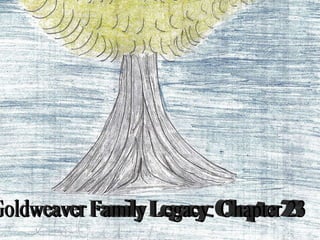 Goldweaver Family Legacy: Chapter 23 