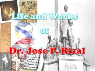 Life and Works of Dr. Jose P. Rizal 
