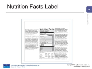 Nutrition Facts Label                                                                                28




                                                                                             HEALTHY COOKING
                                                       Copyright ©2011 by Pearson Education, Inc.
 On Cooking: A Textbook of Culinary Fundamentals, 5e
                                                                   publishing as Pearson [imprint]
 Labensky • Hause • Martel
 