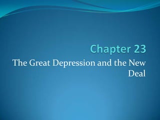 The Great Depression and the New
                             Deal
 