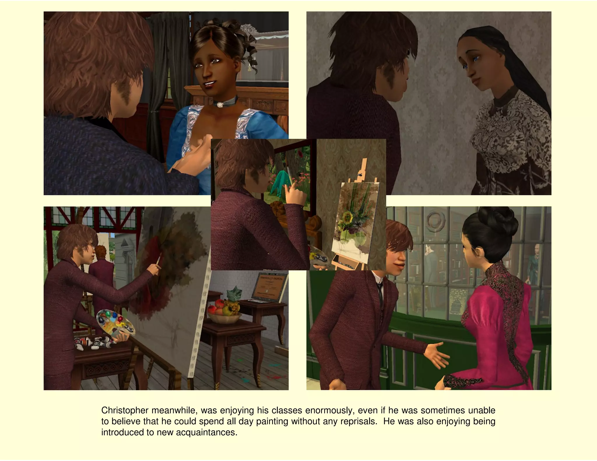 Christopher meanwhile, was enjoying his classes enormously, even if he was sometimes unable
to believe that he could spend all day painting without any reprisals. He was also enjoying being
introduced to new acquaintances.
 