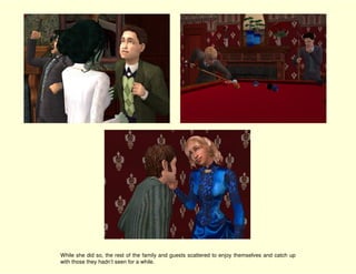 While she did so, the rest of the family and guests scattered to enjoy themselves and catch up
with those they hadn’t seen for a while.
 