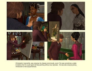 Christopher meanwhile, was enjoying his classes enormously, even if he was sometimes unable
to believe that he could spend all day painting without any reprisals. He was also enjoying being
introduced to new acquaintances.
 