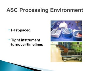  Fast-paced
 Tight instrument
turnover timelines
 