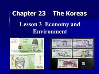 Chapter 23    The Koreas Lesson 3  Economy and Environment 