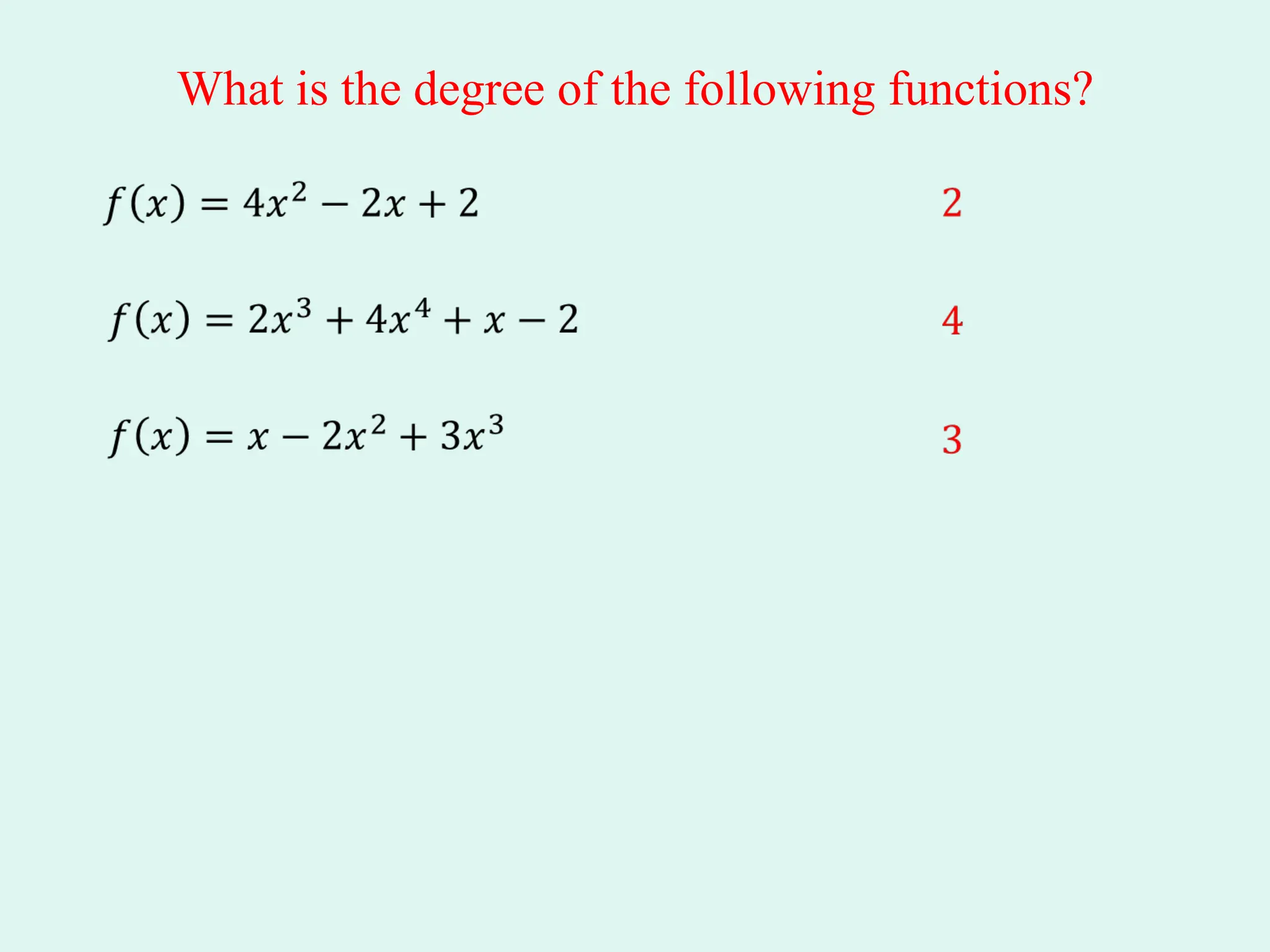 What is the degree of the following functions?
 