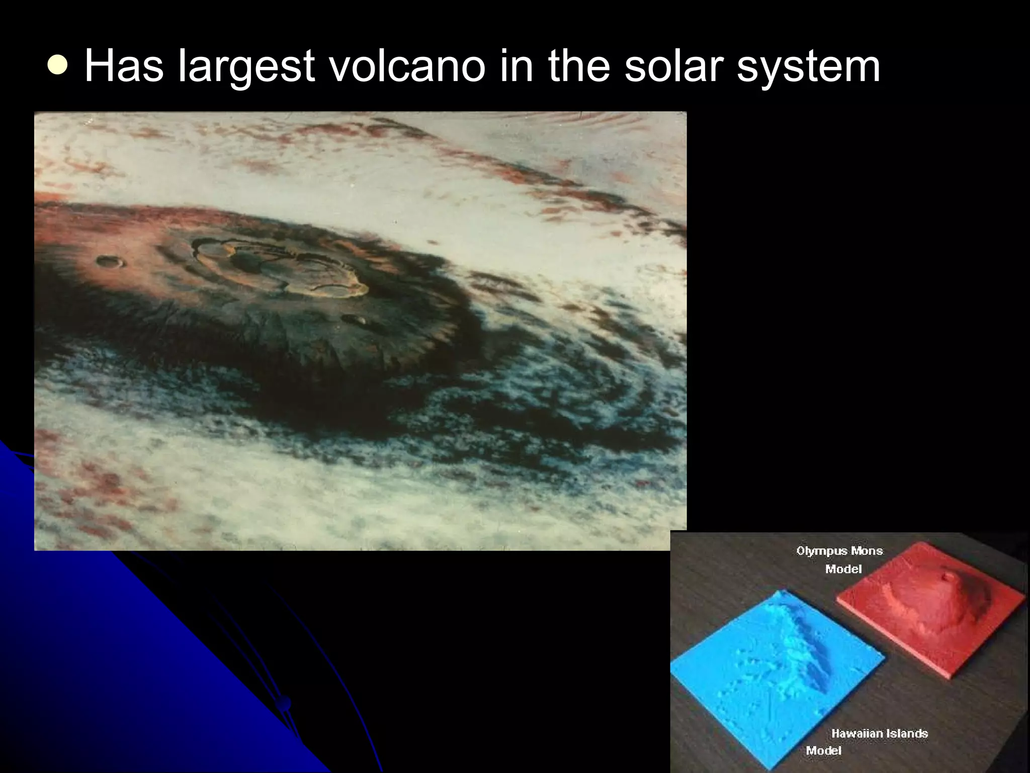 Has largest volcano in the solar system 