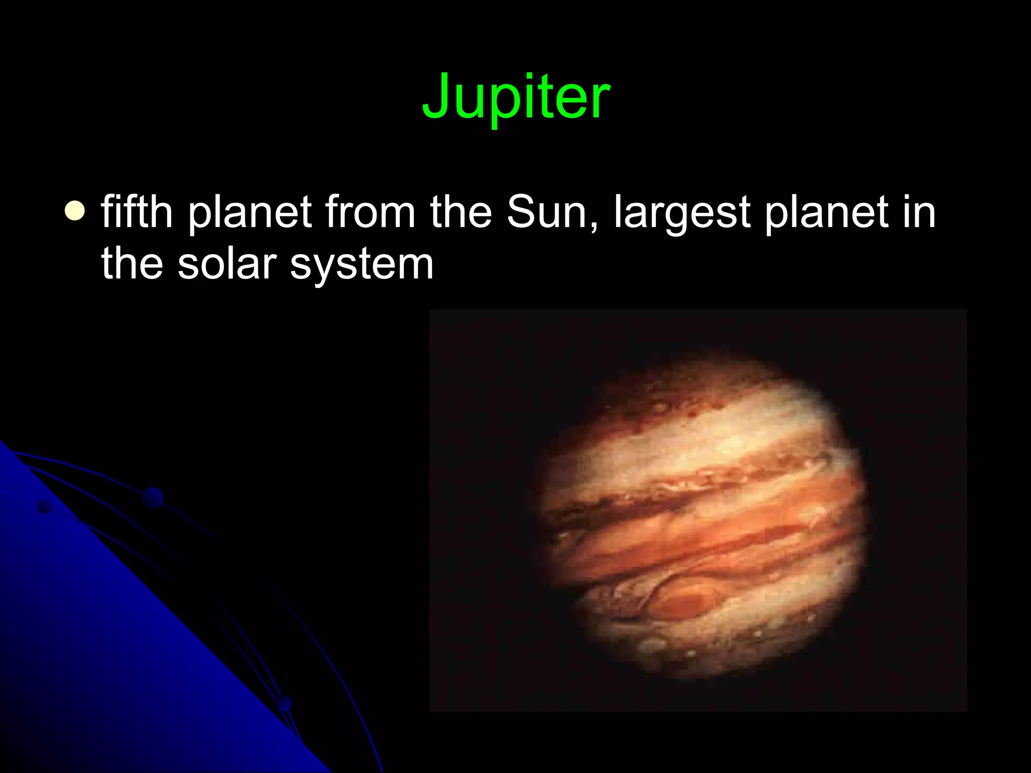 Jupiter fifth planet from the Sun, largest planet in the solar system 