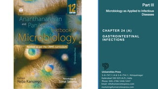CHAPTER 24 (A)
GASTROINTESTINAL
INFECTIONS
Universities Press
3-6-747/1/A & 3-6-754/1, Himayatnagar
Hyderabad 500 029 (A.P.), India
Email: info@universitiespress.com
marketing@universitiespress.com
Phone: 040-2766 5446/5447
Part III
Microbiology as Applied to Infectious
Diseases
 