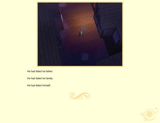 He had failed his father.

He had failed his family.

He had failed himself.
 