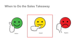 When to Do the Sales Takeaway
 