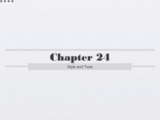 Chapter 24
  Style and Tone
 