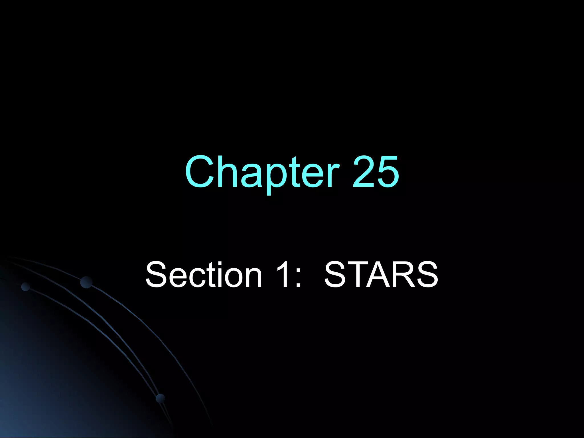 Chapter 25 Section 1: STARS