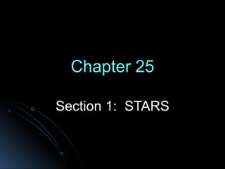 Chapter 25 Section 1:  STARS 