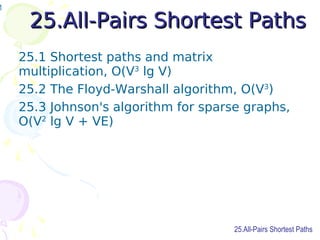 25.All-Pairs Shortest Paths ,[object Object],[object Object],[object Object]