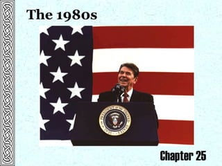 The 1980s
Chapter 25
 