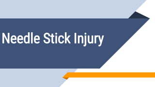 Needle Stick Injury
 