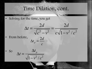 Time Dilation, cont. Solving for the time, you get From before, So  