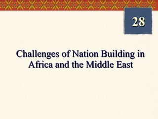 Challenges of Nation Building in Africa and the Middle East 28 
