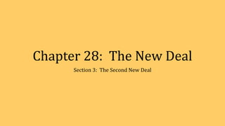 Chapter 28: The New Deal
Section 3: The Second New Deal
 