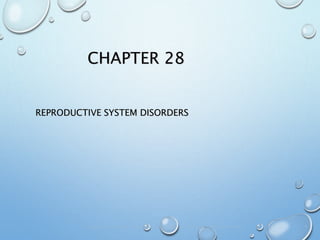 Copyright © 2012, 2009, 2003 by Saunders, an imprint of Elsevier Inc. All rights reserved.
CHAPTER 28
REPRODUCTIVE SYSTEM DISORDERS
1
 