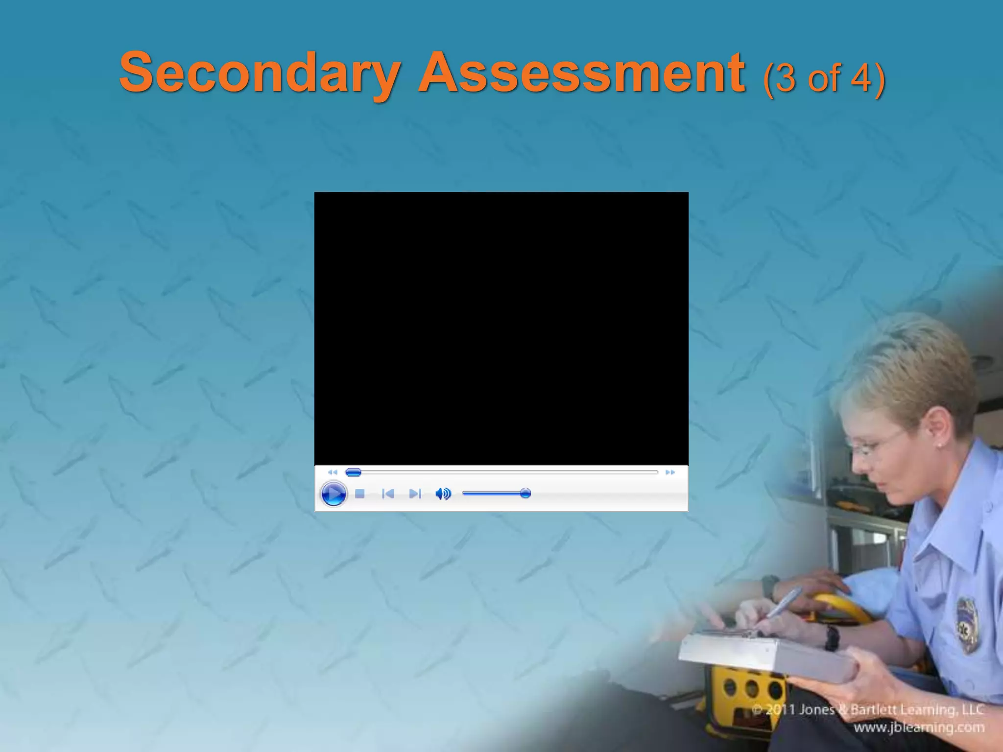 Secondary Assessment (3 of 4)
 