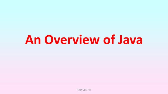 An Overview Of Java | Object Oriented Programming | PPT