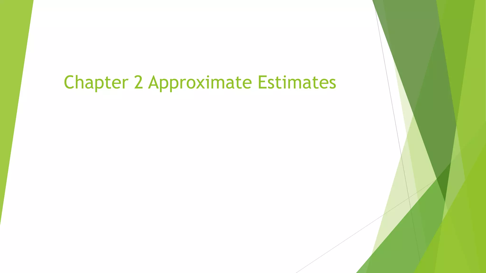 Chapter 2 Approximate Estimates
 