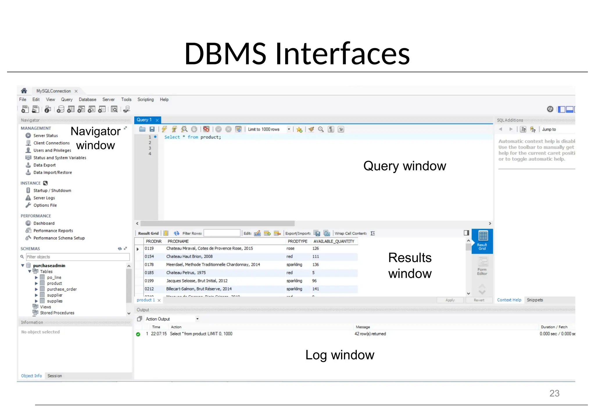 DBMS Interfaces 23 Query window Results window Log window Navigator window 