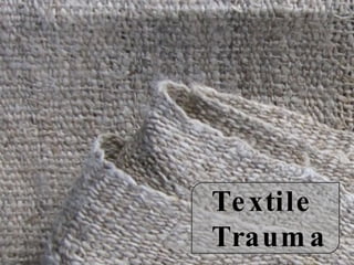 Textile Trauma | PPT