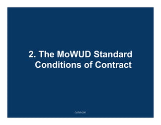 2. The MoWUD Standard
Conditions of Contract
CoTM 4241
 