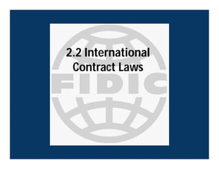 2.2 International
Contract Laws
 
