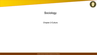 Emblem of Socio-Economic Empowerment of Women
Sociology
Chapter 2-Culture
 