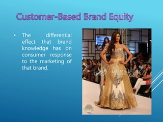 • The differential
effect that brand
knowledge has on
consumer response
to the marketing of
that brand.
 