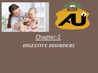 DIGESTIVE DISORDERS
Chapter-2
 