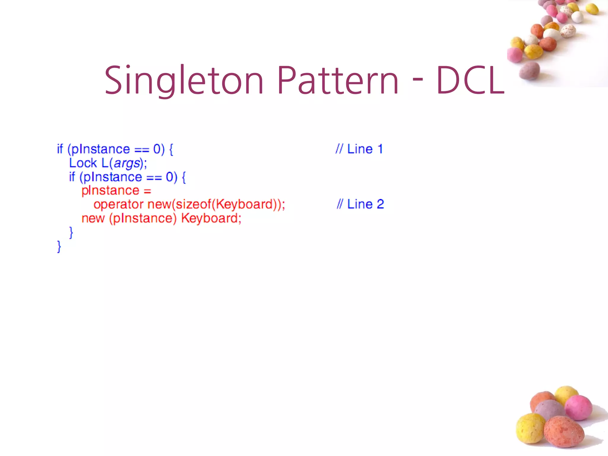 Singleton Pattern - DCL
 