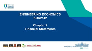 ENGINEERING ECONOMICS
KUK2142
Chapter 2
Financial Statements
 