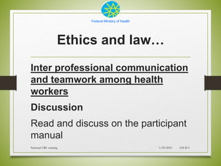 Federal Ministry of Health
Inter professional communication
and teamwork among health
workers
Discussion
Read and discuss ...