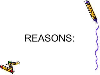 REASONS:   