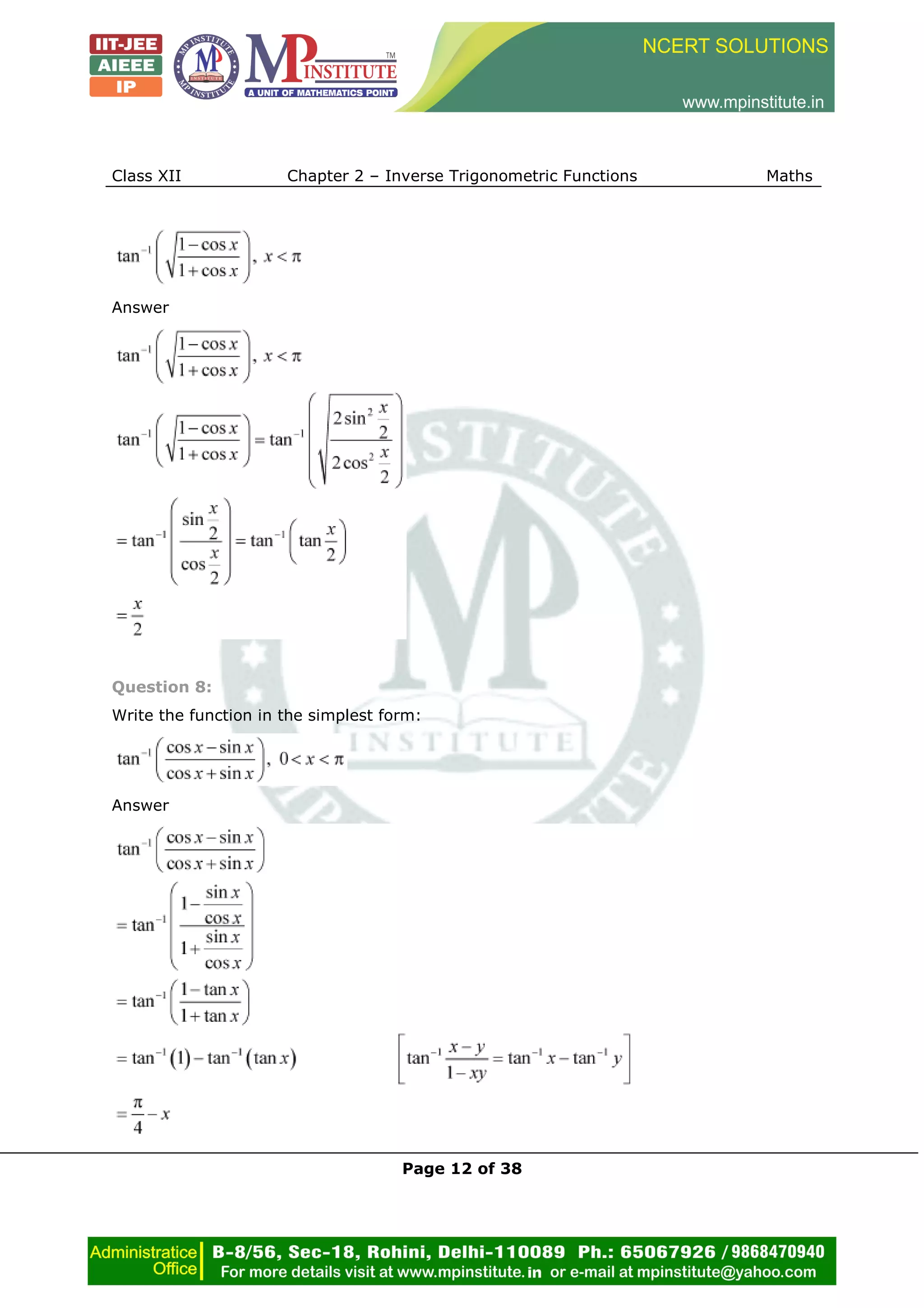 Class XII Chapter 2 – Inverse Trigonometric Functions Maths
Page 12 of 38
Answer
Question 8:
Write the function in the simplest form:
Answer
 