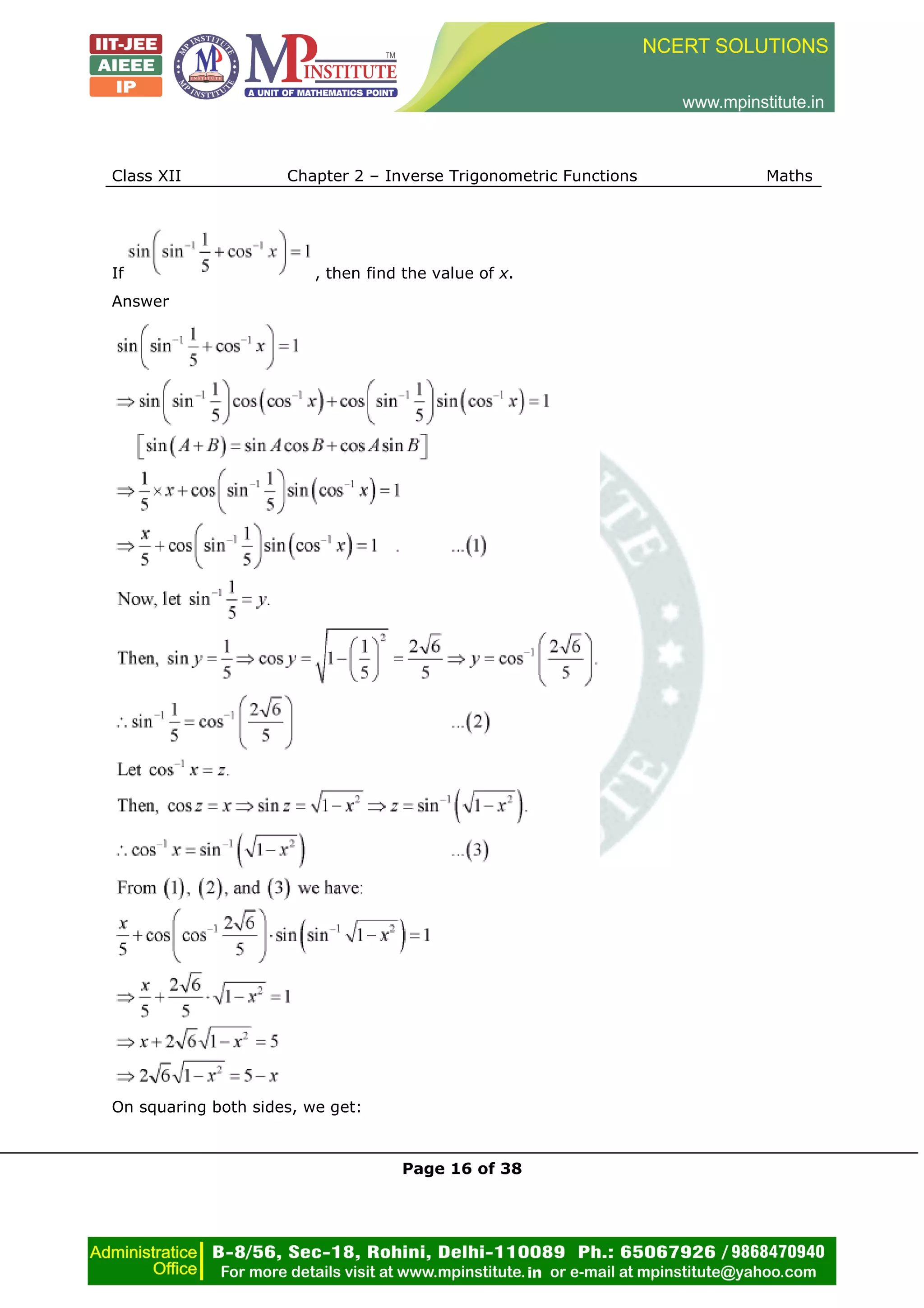 Class XII Chapter 2 – Inverse Trigonometric Functions Maths
Page 16 of 38
If , then find the value of x.
Answer
On squaring both sides, we get:
 