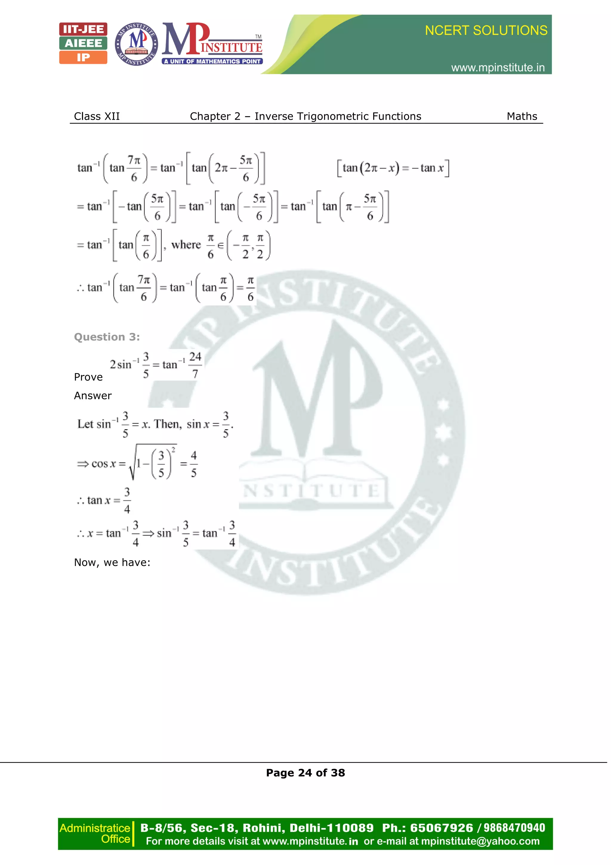 Class XII Chapter 2 – Inverse Trigonometric Functions Maths
Page 24 of 38
Question 3:
Prove
Answer
Now, we have:
 