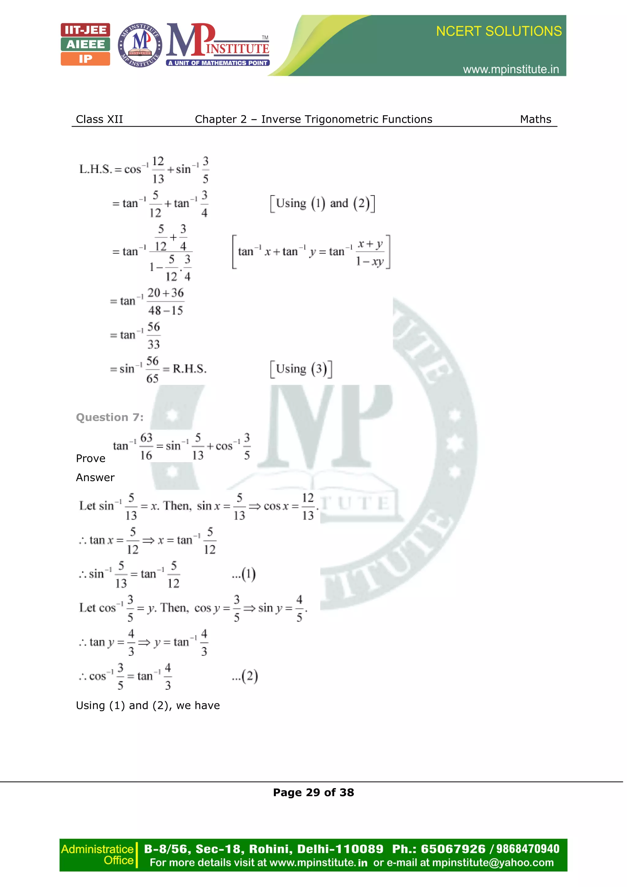 Class XII Chapter 2 – Inverse Trigonometric Functions Maths
Page 29 of 38
Question 7:
Prove
Answer
Using (1) and (2), we have
 