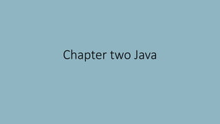 Chapter two Java
 