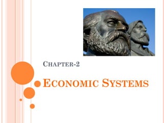 CHAPTER-2
ECONOMIC SYSTEMS
 