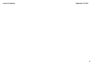 Lesson 2.notebook   September 18, 2012




                                         6
 