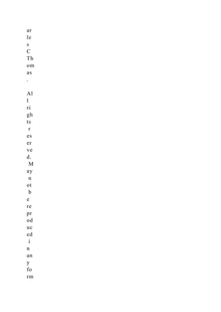 ar
le
s
C
Th
om
as
.
Al
l
ri
gh
ts
r
es
er
ve
d.
M
ay
n
ot
b
e
re
pr
od
uc
ed
i
n
an
y
fo
rm
 