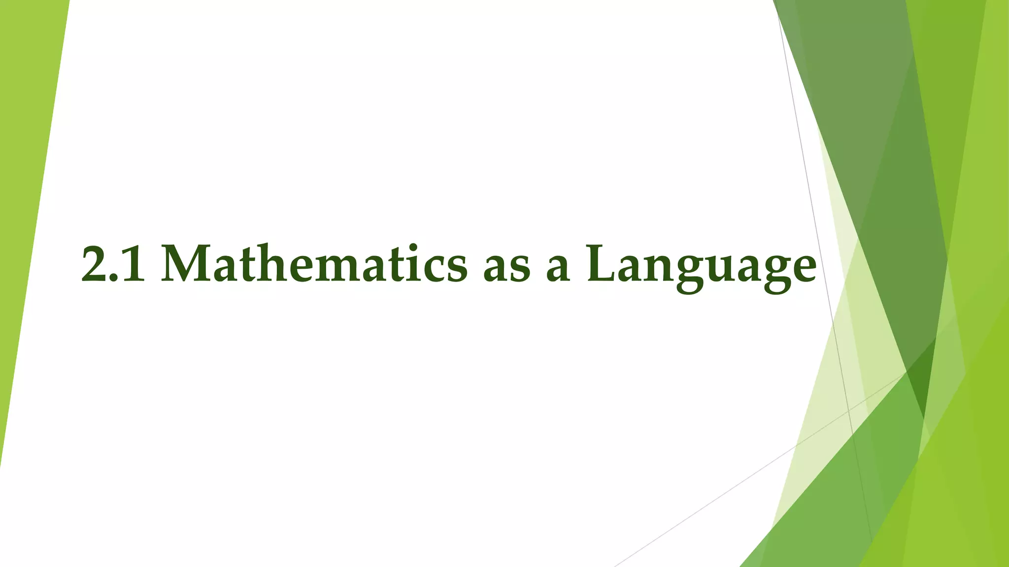 2.1 Mathematics as a Language
 
