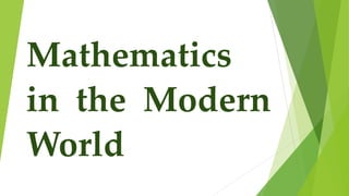 Mathematics
in the Modern
World
 
