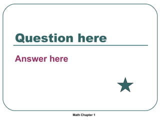 Question here Answer here 